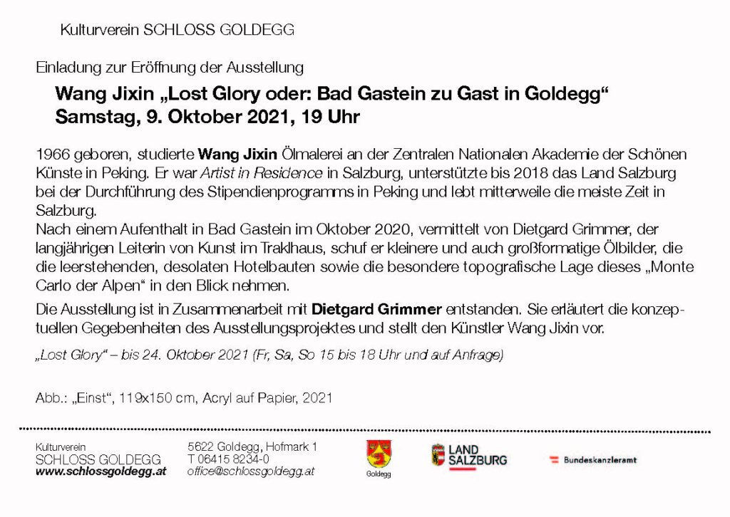 Einladung zur Eröffnung der Ausstellung Wang Jixin „Lost Glory oder: Bad Gastein zu Gast in Goldegg“ Samstag, 9. Oktober 2021